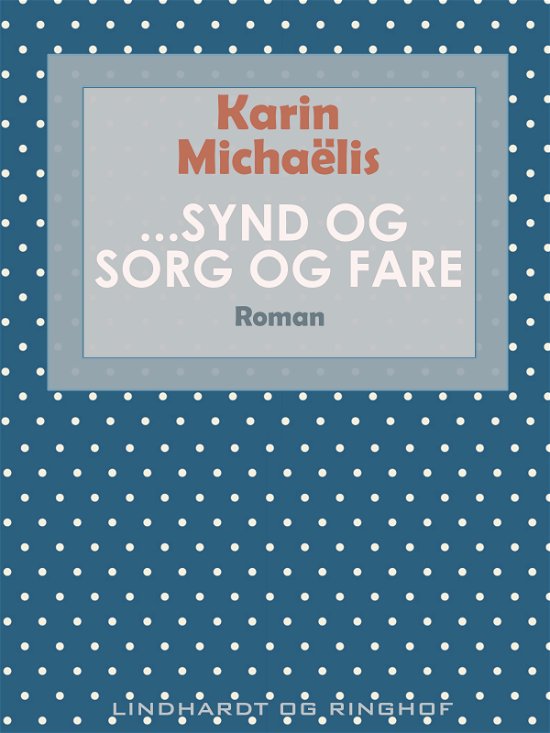 Cover for Karin Michaëlis · Træet på godt og ondt: ...Synd og sorg og fare (Sewn Spine Book) [2e édition] (2017)