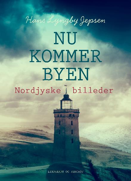 Cover for Hans Lyngby Jepsen · Nu kommer byen. Nordjyske billeder (Sewn Spine Book) [2. wydanie] (2017)