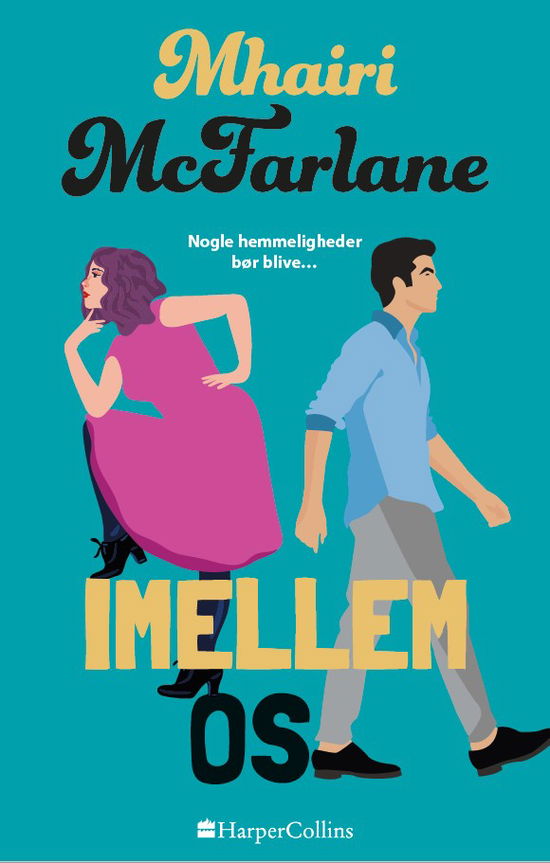 Imellem os - Mhairi McFarlane - Kirjat - HarperCollins - 9788743513254 - tiistai 29. elokuuta 2023