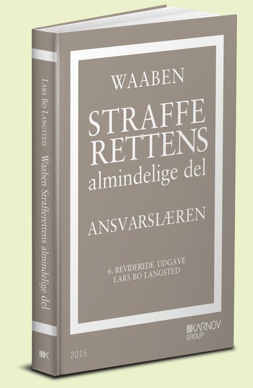 Cover for Lars Bo Langsted · Strafferettens almindelige del I - Ansvarslæren (Sewn Spine Book) [6th edition] (2015)