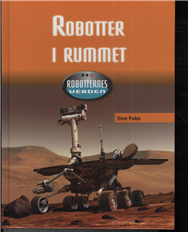 Cover for Steve Parker · Robotternes verden: Robotter i rummet (Bound Book) [1e uitgave] (2010)