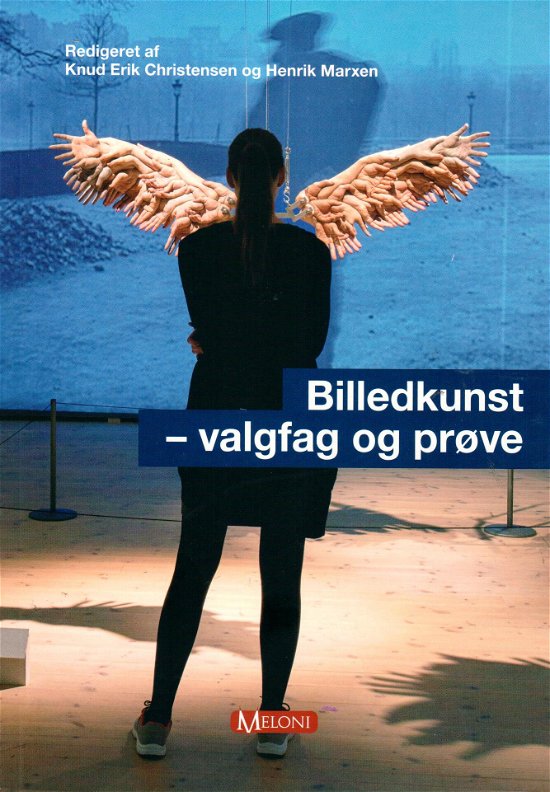 Cover for Knud Erik Christensen &amp; Henrik Marxen · Billedkunst - valgfag og prøve (Gebundesens Buch) [1. Ausgabe] (2020)