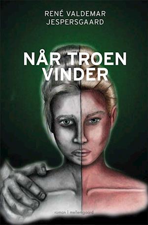 Cover for René Valdemar Jespersgaard · Når troen vinder (Sewn Spine Book) [1. wydanie] (2021)