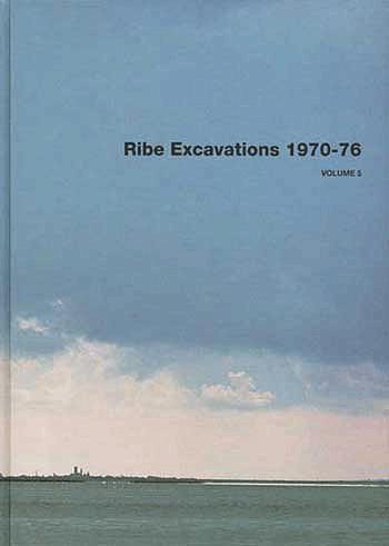 . · Jutland Archaeological Society publications.: Ribe Excavations 1970-76 (Bound Book) [1. wydanie] [Indbundet] (2004)