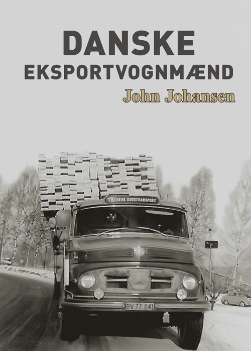 Cover for John Johansen · Danske eksportvognmænd (Bound Book) [1. Painos] (2022)