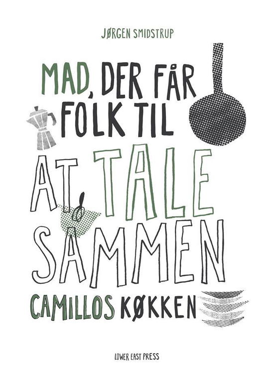 Cover for Jørgen Smidstrup · Camillos køkken - Mad, der får folk til at tale sammen (Bound Book) [1.º edición] (2018)