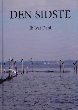 Cover for Ib Ivan Dahl · Den sidste (Hardcover bog) [1. udgave] (2022)