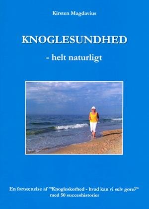 Cover for Kirsten Magdavius · Knoglesundhed - helt naturligt (Hæftet bog) [1. udgave] (2021)