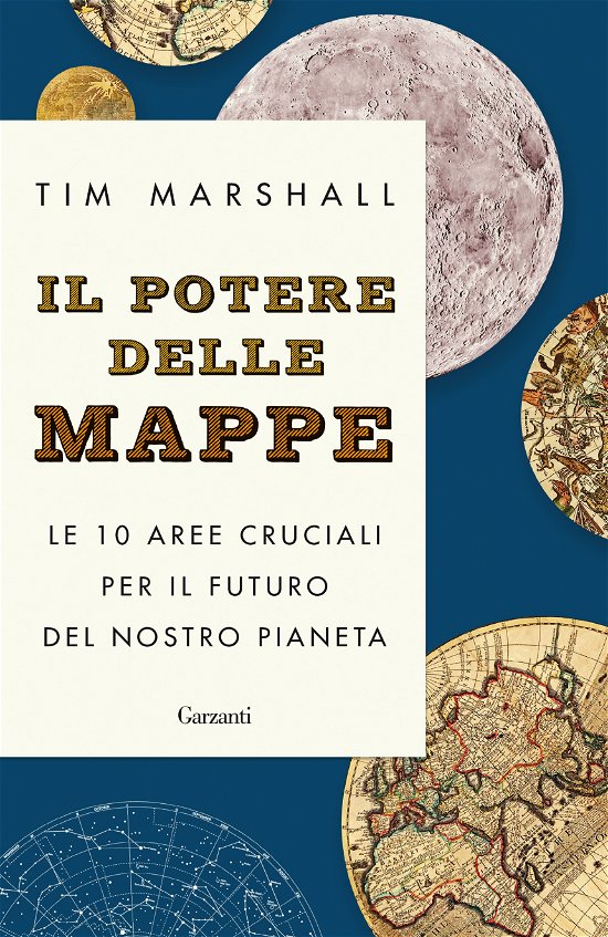 Cover for Tim Marshall · Il Potere Delle Mappe. Le 10 Aree Cruciali Per Il Futuro Del Nostro Pianeta (Bog)