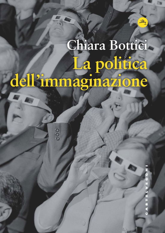 Cover for Chiara Bottici · La Politica Immaginale (Buch)