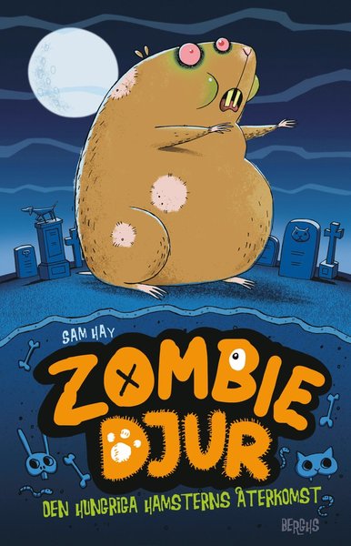 Cover for Sam Hay · Zombiedjur: Hungriga hamsterns återkomst (Inbunden Bok) (2014)