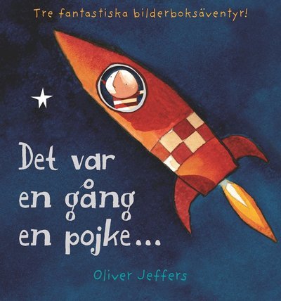Cover for Oliver Jeffers · Det var en gång en pojke : samlingsbox (Innbunden bok) (2013)