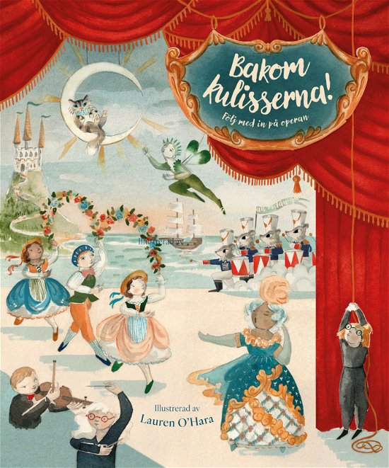 Cover for Bakom kulisserna : följ med in på operan (Bound Book) (2023)