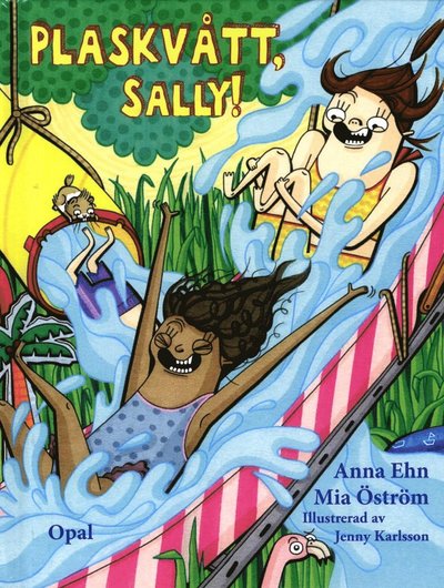 Cover for Mia Öström · Sally: Plaskvått, Sally! (Inbunden Bok) (2016)