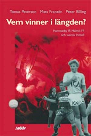 Cover for Peter Billing · Vem vinner i längden? : Hammarby IF, Malmö FF och svensk fotboll (Paperback Book) (1999)