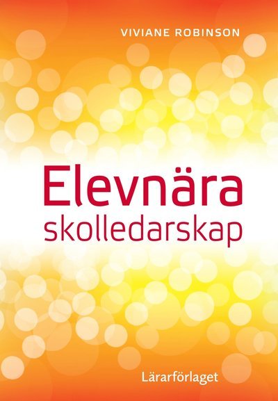 Cover for Viviane Robinson · Elevnära skolledarskap (Bok) (2015)