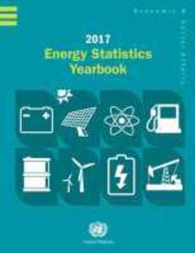 Cover for United Nations: Department of Economic and Social Affairs: Statistics Division · Energy statistics yearbook 2017 (Paperback Book) (2020)