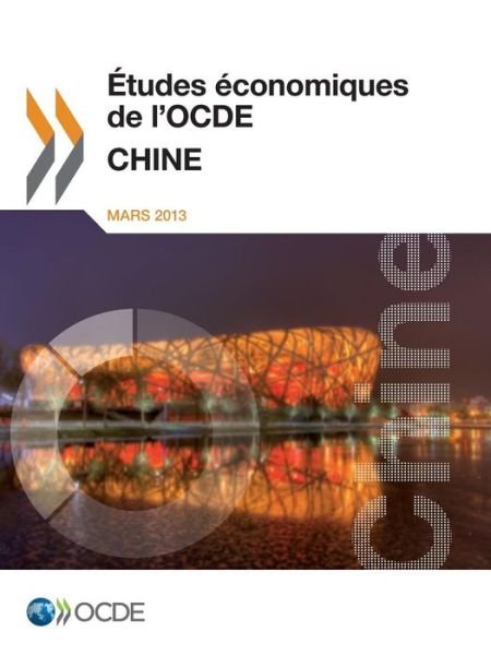 Cover for Oecd Organisation for Economic Co-operation and Development · Études Économiques De L'ocde : Chine 2013: Edition 2013 (Volume 2013) (French Edition) (Paperback Book) [French edition] (2013)