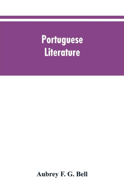 Portuguese Literature - Aubrey F G Bell - Książki - Alpha Edition - 9789353605254 - 30 marca 2019