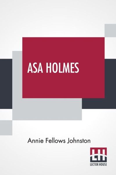 Cover for Annie Fellows Johnston · Asa Holmes (Paperback Book) (2020)