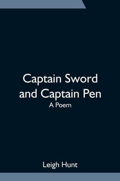 Cover for Leigh Hunt · Captain Sword and Captain Pen; A Poem (Paperback Bog) (2021)