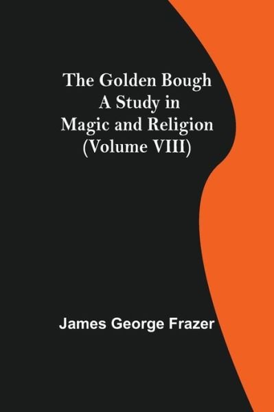 Cover for James George Frazer · The Golden Bough (Taschenbuch) (2022)