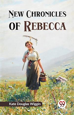 New Chronicles of Rebecca - Kate Douglas Wiggin - Books - Double 9 Books LLP - 9789359322254 - January 11, 2023