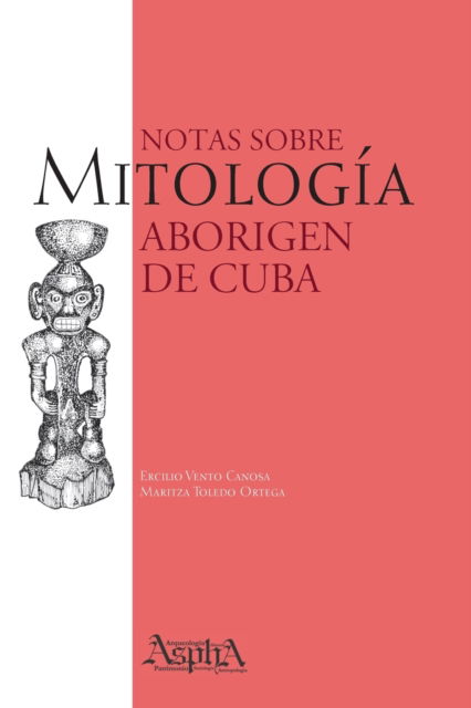 Cover for Ercilio Vento Canosa · Notas sobre Mitologia Aborigen de Cuba (Taschenbuch) (2021)