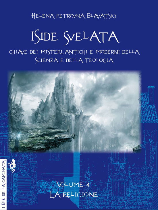 Cover for Helena Petrovna Blavatsky · Iside Svelata Volume 4 - La Religione (Book)