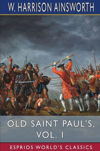 Cover for W Harrison Ainsworth · Old Saint Paul's, Vol. 1 (Esprios Classics): A Tale of the Plague and the Fire (Paperback Book) (2024)