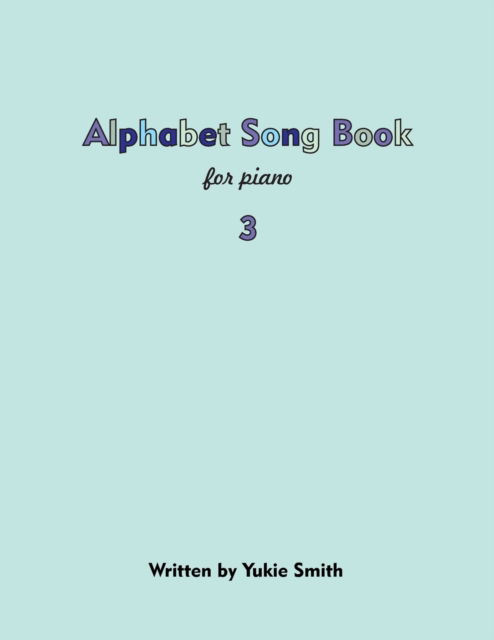 Cover for Yukie Smith · Alphabet Song Book for Piano 3 (Paperback Book) (2018)