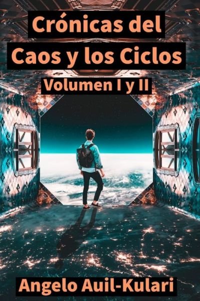 Cover for Kelle Pics · Cronicas del Caos y los Ciclos: Volumen I y II (Taschenbuch) (2020)