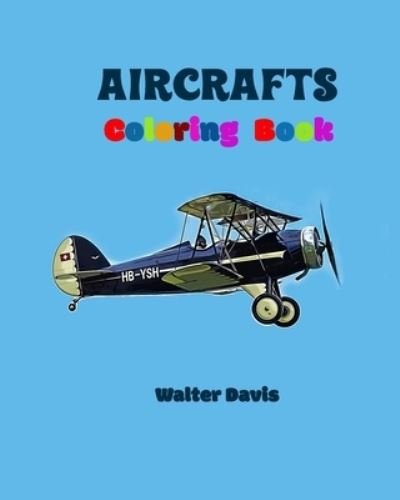 Cover for Walter Davis · Aircraft Coloring Book (Pocketbok) (2021)