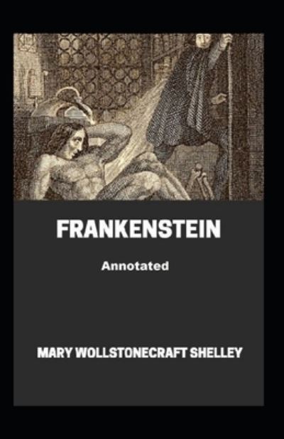 Cover for Mary W Shelley · Frankenstein Annotated (Paperback Book) (2021)