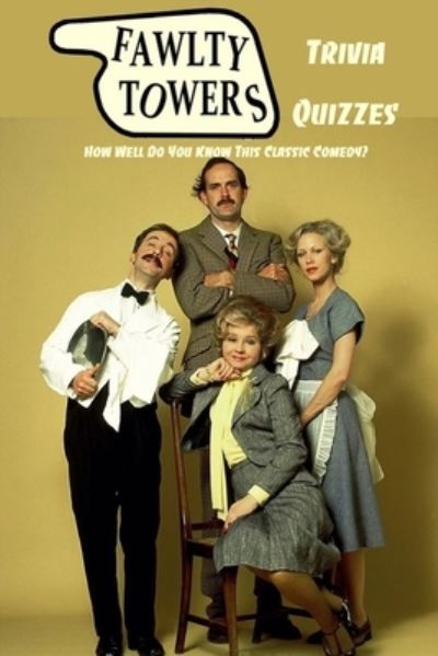 Cover for Monica Taylor · Fawlty Towers Trivia Quizzes (Paperback Book) (2020)