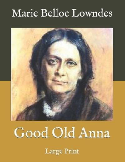 Cover for Marie Belloc Lowndes · Good Old Anna (Paperback Book) (2020)