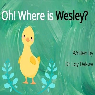 Cover for Loy Dakwa · Oh! Where is Wesley? (Paperback Book) (2021)