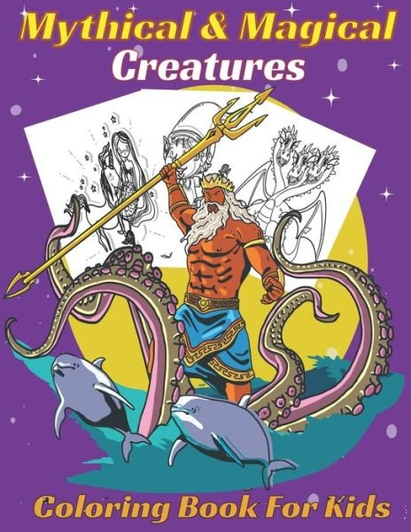 Cover for Independently Published · Mythical &amp; Magical Creatures Coloring Book For Kids (Paperback Book) (2021)