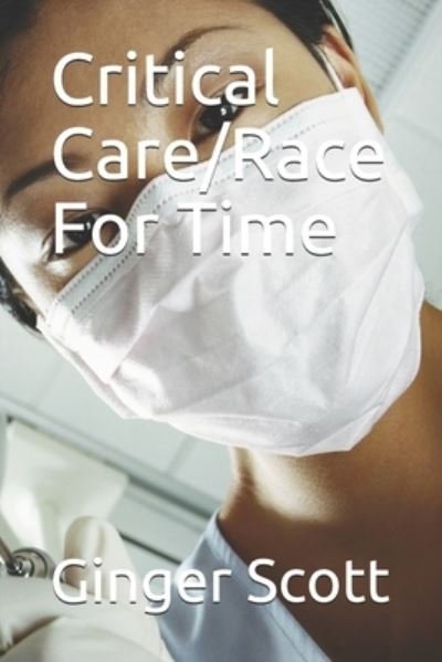 Cover for Ginger Scott · Critical Care / Race For Time (Pocketbok) (2020)