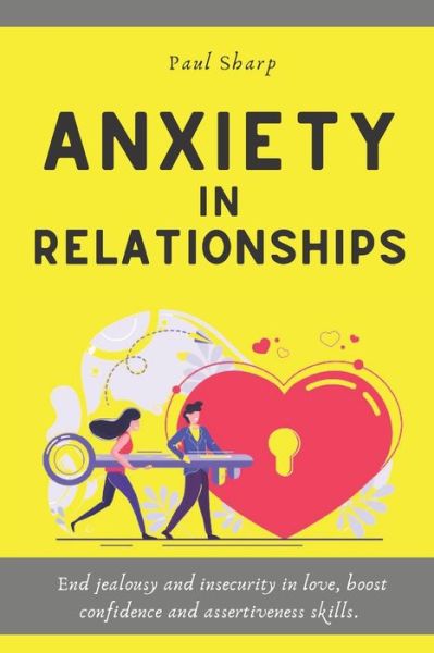 Anxiety in Relationships - Paul Sharp - Books - Independently Published - 9798642549254 - May 1, 2020