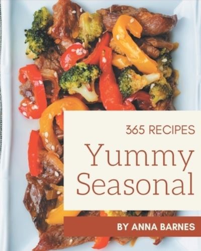 Cover for Anna Barnes · 365 Yummy Seasonal Recipes (Paperback Book) (2020)