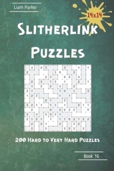 Cover for Liam Parker · Slitherlink Puzzles - 200 Hard to Very Hard Puzzles 14x14 Book 16 (Paperback Book) (2020)