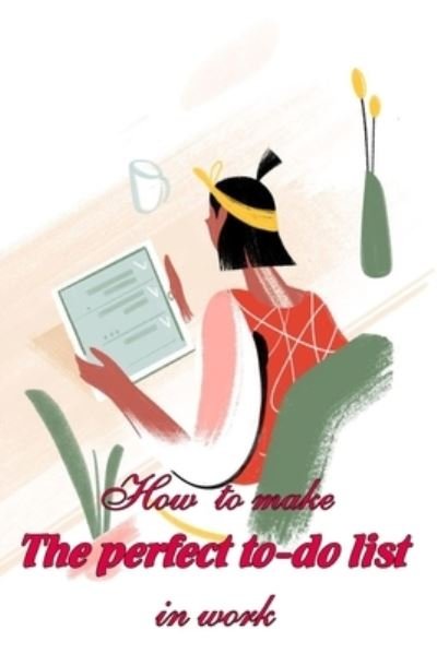 Cover for Smulson Hal · How to make The perfect to do list in work (Paperback Bog) (2020)