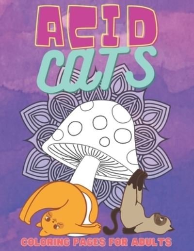 Acid Cats - My Bizzare World - Bøger - Independently Published - 9798715573254 - 2. marts 2021