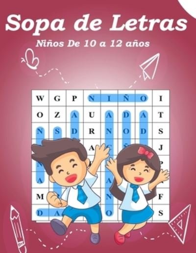 Cover for G F F · Sopa de Letras Ninos De 10 a 12 anos: Sopa de Letras Ninos 10-12 anos actividad para estimular la memoria visual y la atencion (Pocketbok) (2021)