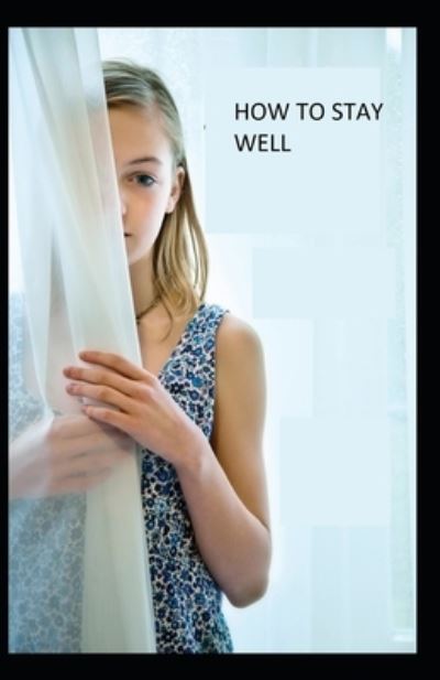 Cover for Christian D Larson · How to Stay Well (Paperback Book) (2021)