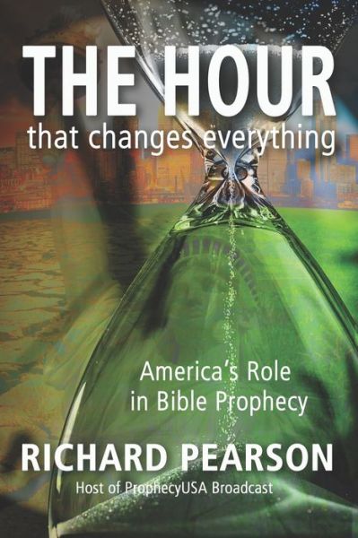 Cover for Richard Pearson · THE HOUR That Changes Everything: America's Role in Bible Prophecy (Paperback Book) (2021)