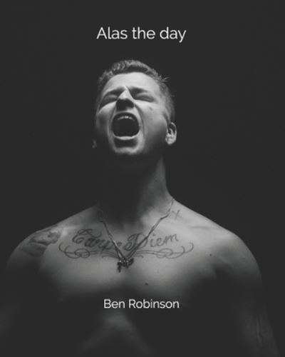 Cover for Ben Robinson · Alas the day (Pocketbok) (2021)