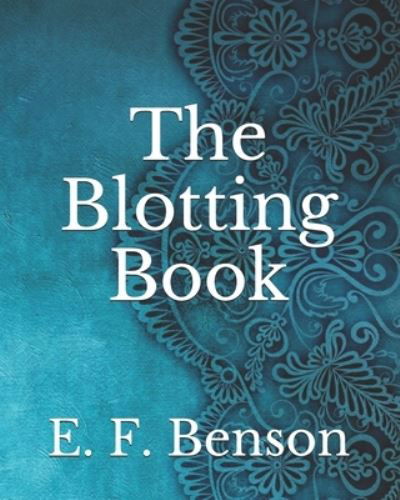 Cover for E F Benson · The Blotting Book (Paperback Book) (2021)