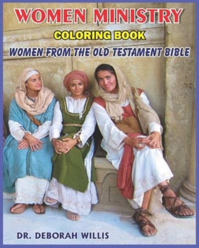 Cover for Deborah Willis · Women's Ministry: Coloring Book Women from the Old Testament Bible (Paperback Book) (2021)